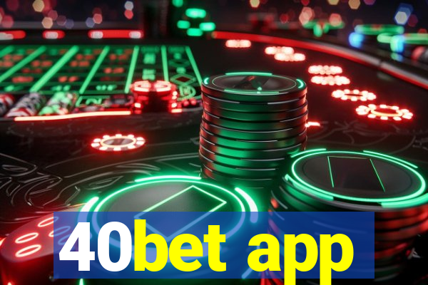 40bet app